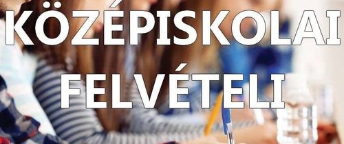 KÖZÉPISKOLAI FELVÉTELI